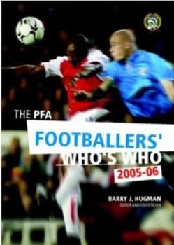 The Pfa Footballers Whos Who 2005/2006 by Barry J Hugman and Professional Footballers Association Paperback