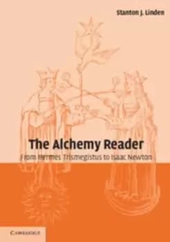 The alchemy reader by Stanton J Linden