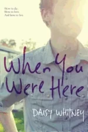 when you were here