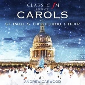 Classic FM Presents Carols With St Pauls Cathedral Choir by St. Paul's Cathedral Choir CD Album