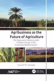Agribusiness as the Future of Agriculture The Sugarcane Industry under Climate Change in the Southeast Mediterranean