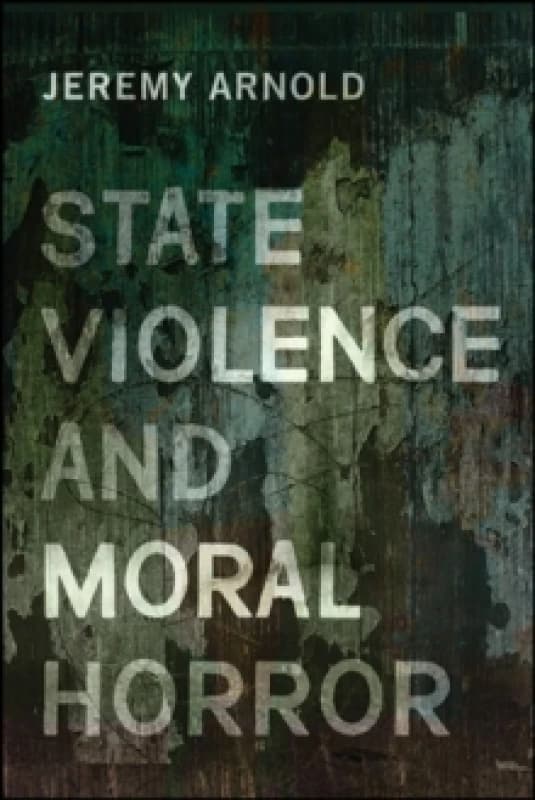 State Violence and Moral Horror Paperback / softback