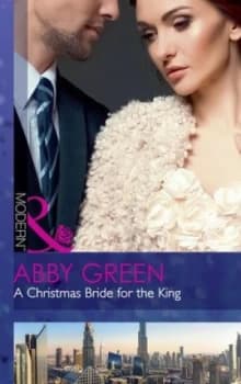 A Christmas Bride for the King by Abby Green Book
