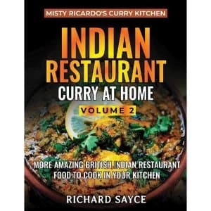 Indian Restaurant Curry at Home Volume 2 Misty Ricardo's Curry Kitchen Paperback / softback Sayce, Richard