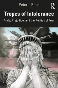Tropes of IntolerancePride Prejudice and the Politics of Fear