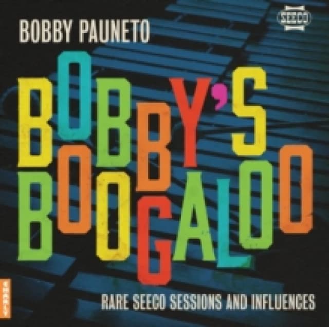 Bobby's Boogaloo: Rare Seeco Sessions & Influences Vinyl