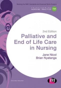 Palliative and End of Life Care in Nursing by Jane Nicol Book