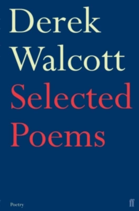 Selected Poems. Paperback. By Derek Walcott, Edward Baugh Books