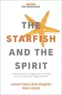 starfish and the spirit unleashing the leadership potential of churches and