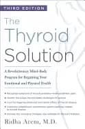 thyroid solution third edition a revolutionary mind body program for regain