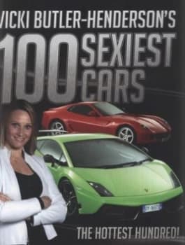 Vicki Butler-Hendersons 100 Sexiest Cars by Vicki Butler-Henderson Hardback
