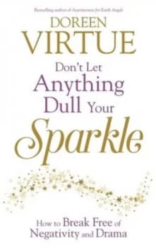 Dont Let Anything Dull Your Sparkle by Doreen Virtue Paperback