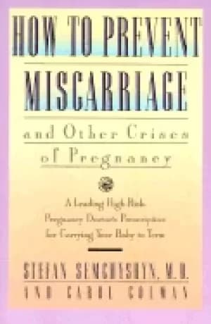 how to prevent miscarriage and other crises of pregnancy