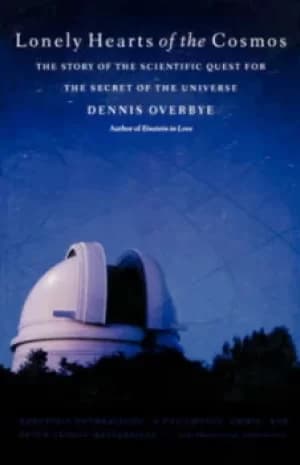 Lonely hearts of the cosmos by Dennis Overbye