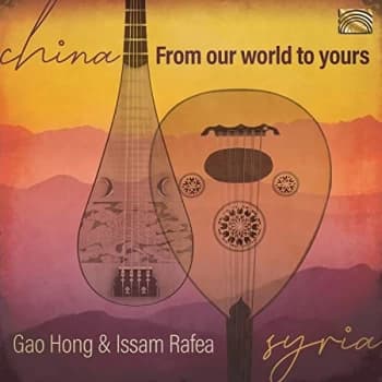 Gao Hong & Issam Rafea - From Our World to Yours CD