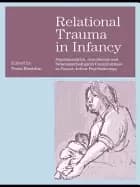 relational trauma in infancy psychoanalytic attachment and neuropsychologic