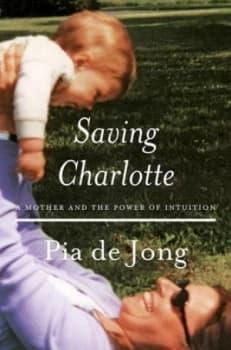 Saving Charlotte by Pia De Jong Hardback