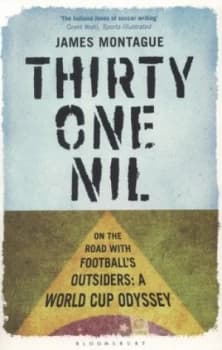 Thirty One Nil by James Montague Paperback