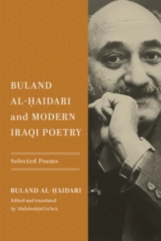 Buland Al-Haidari and Modern Iraqi Poetry. Paperback. By Buland Haydari Books