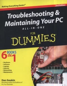Troubleshooting & maintaining your PC All-in-One for dummies by Dan Gookin