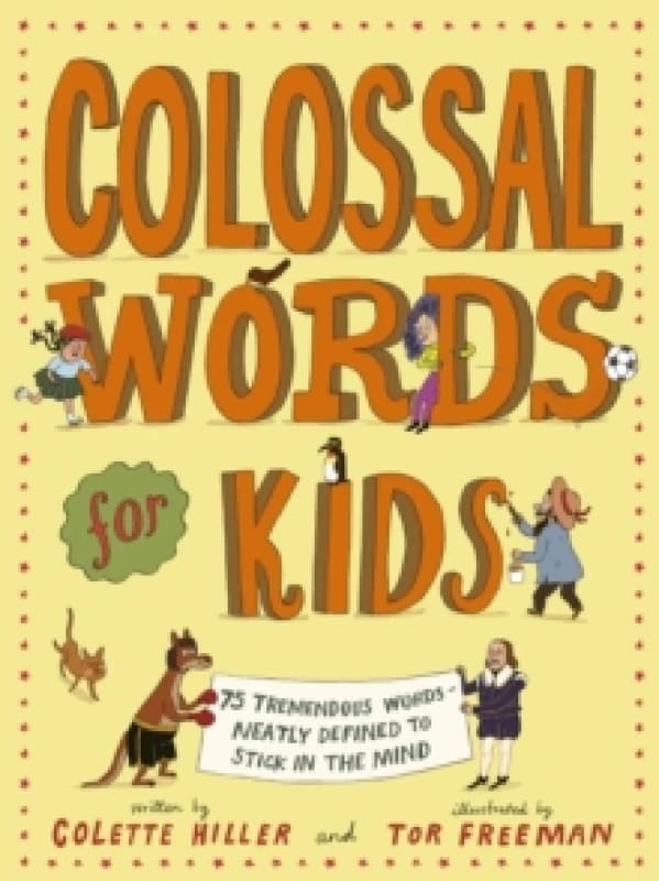 Colossal Words for Kids : 75 Tremendous Words: Neatly Defined to Stick in the Mind (WINNER of the CLiPPA Poetry Prize 2025) Paperback / softback
