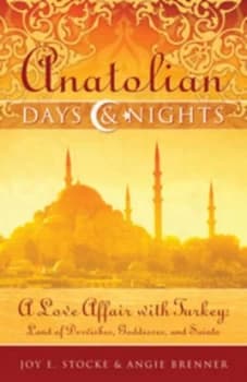 Anatolian Days and Nights by Joy E. Stocke Paperback