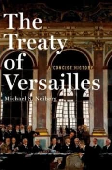 The Treaty of Versailles by Michael S. Neiberg Hardback