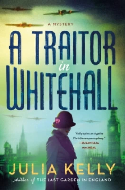 A Traitor in Whitehall. Hardback. By Julia Kelly Books