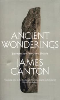 Ancient Wonderings by James Canton Hardback