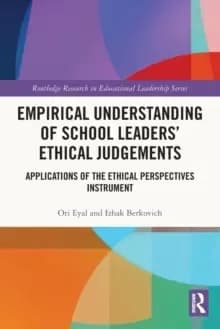 Empirical Understanding of School Leaders' Ethical Judgements : Applications of the Ethical Perspectives Instrument