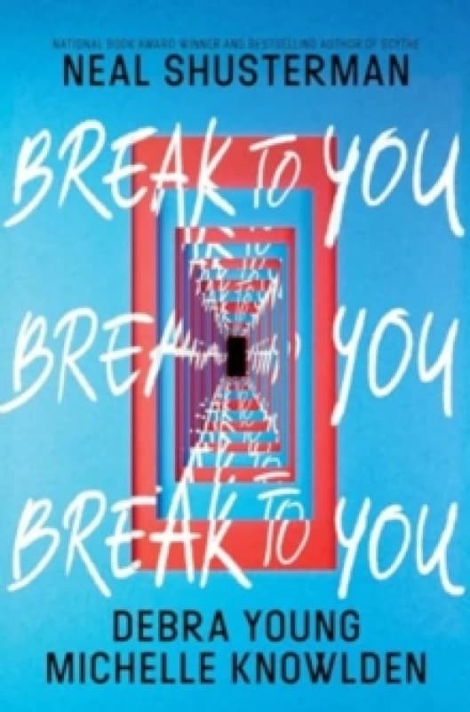 Break to You. Hardback. By Neal Shusterman, Debra Young, Michelle Knowlden Books