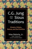 c g jung and the sioux traditions dreams visions nature and the primitive