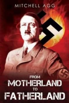 From Motherland to Fatherland by Mitchell Agg Paperback