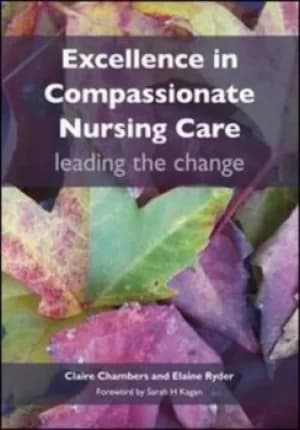 Excellence in compassionate nursing care by Claire Chambers