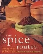 spice routes more recipes from the world food cafe caldicott chris and cald