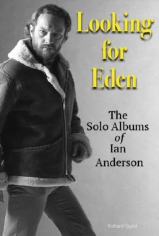 Looking For Eden : The Solo Albums Of Ian Anderson Paperback / softback