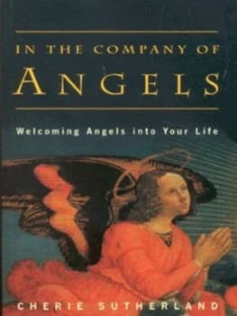 In the Company of Angels by Cherie Sutherland Book