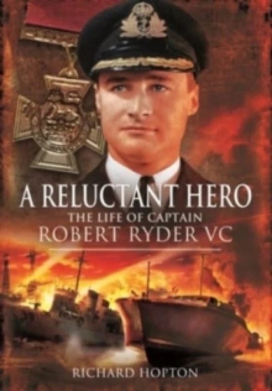 In Command at St Nazaire (A Reluctant Hero) : The Life of Captain Robert Ryder VC Paperback / softback