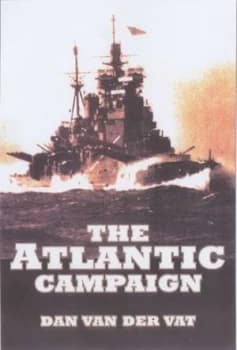 The Atlantic Campaign by Dan Van Der Vat Paperback
