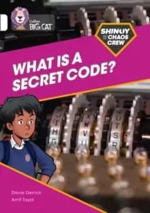 Shinoy and the Chaos Crew: What is a secret code? Band 10/White