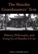 shaolin grandmasters text history philosophy and gung fu of shaolin chan