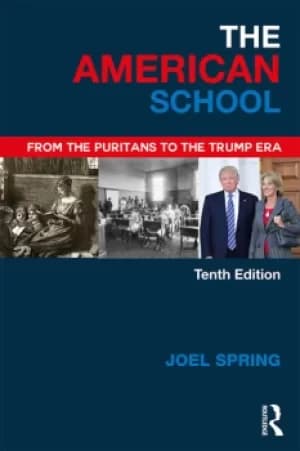 The American SchoolFrom the Puritans to the Trump Era