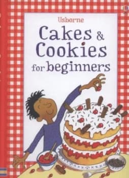 Usborne Cakes and Cookies for Beginners by Fiona Watt and Kim Lane and Howard Allman and Julia Kirby-Jones Book