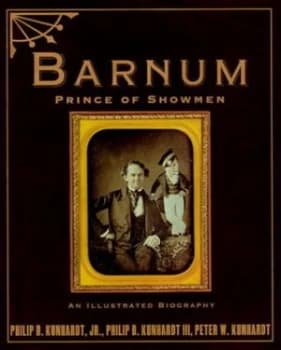 P.T. Barnum by Philip B Kunhardt and Philip B Kunhardt and Peter W Kunhardt Book