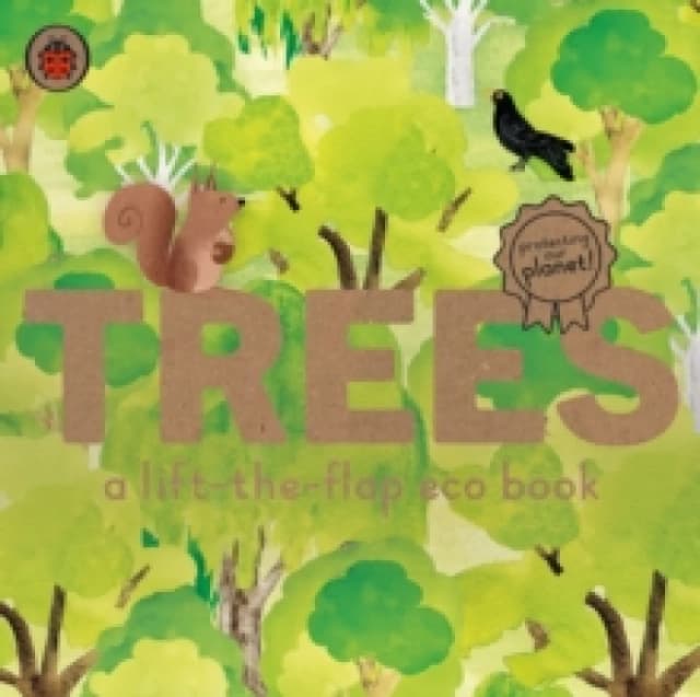 Trees: A lift-the-flap eco book Board book