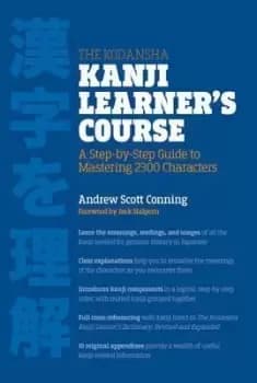 The Kodansha Kanji Learner's Course by Andrew Scott Conning