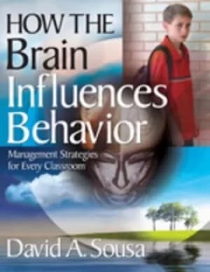 How the brain influences behavior by David A Sousa
