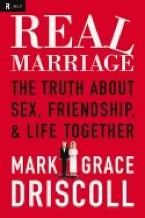 real marriage the truth about sex friendship and life together