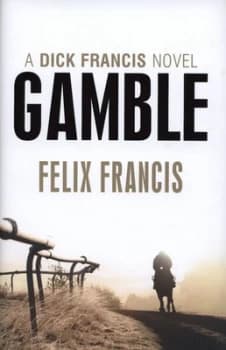 Gamble by Felix Francis Hardback