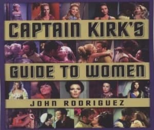 Captain Kirks Guide to Women by Bones Rodriguez Paperback